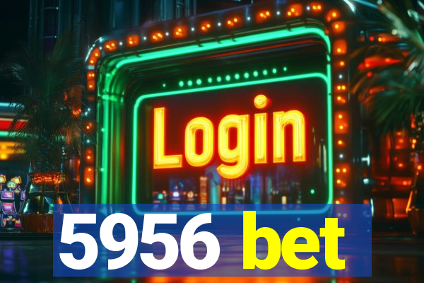 5956 bet